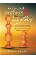 Controlled Mothers and Damaged Daughters