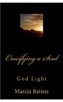 Crucifying a Soul: God Light
