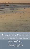 Temporary Forevers
