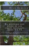 El misterio del reino de los cielos revelado Tomo V y VI