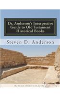 Dr. Anderson's Interpretive Guide to Old Testament Historical Books: Joshua-Esther(2 Dr. Anderson's Interpretive Guide to the Bible)