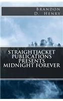StraightJacket Publications Presents Midnight Forever