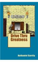Drive Thru Greatness