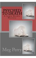 Psyched to Death