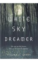 White Sky Dreamer: He can see the future, but can he save his family?