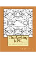 Thanksgiving & Fall: Shapes, Patterns & Designs: An Adult Coloring Book: Fall in Love with Festively Fun Coloring Pages for Creative Stress