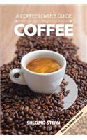A Coffee Lover`s Guide to Coffee - B&w Edition