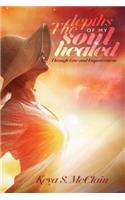 Depths of My Soul Healed Through Love & Empowerment
