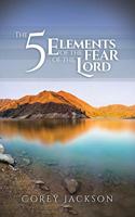 5 Elements of the Fear of the Lord
