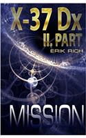 X-37 DX II: Mission