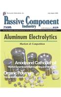 Aluminum Electrolytic Capacitor Issue: Passive Component Industry Magazine: Aluminum Electrolytic Capacitor Industry; Anode and Cathode Foils; Organic Polymers