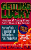 Getting Lucky: Answers to Nearly Every Lottery Question You Can Ask(English)