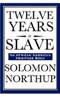 Twelve Years a Slave (An African American Heritage Book): (English)