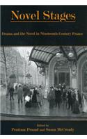 Novel Stages: Drama and the Novel in Nineteenth-Century France