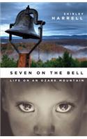 Seven on the Bell: Life on an Ozark Mountain