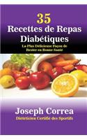 35 Recettes de Repas Diabétiques: La Plus Délicieuse Façon de Rester en Bonne Santé