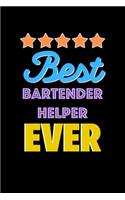 Best Bartender Helper Evers Notebook - Bartender Helper Funny Gift