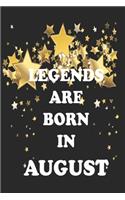 Legends Are born in August Perfect idea Birthday gift Notebook/Journal 6x9 120 Pages