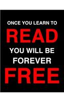 Reading Log: once you learn to read you are forever free - Reader's Journal for 100 books: Reader's Journal for 120 books - 107 pages - white paper - large (8.5"