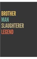 Brother Man Slaughterer Legend Notebook