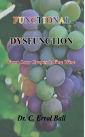 Functional Dysfunction: From Sour Grapes to Fine Wine