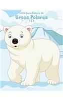 Livro para Colorir de Ursos Polares 1 & 2: (12 Ursos Polares)