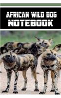 African Wild Dog notebook: wonderful Blank Lined Gift notebook For The African Wild Dog lovers it will be the Gift Idea for African Wild DogLover.