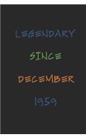 Legendary Since December 1959 Notebook Birthday Gift: Lined Journal / Notebook Gift, 120 Pages, 6x9, Soft Cover, Matte Finish