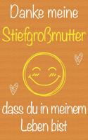 Danke meine Stiefgroßmutter, dass du in meinem Leben bist: Geschenkbuch für Stiefgroßmutter, Weihnachtsgeschenk, Muttertagsgeschenk, Geburtstagsgeschenk für Stiefgroßmutter, Geschenk zum Frauentag, Gedächtni