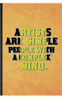 Artists Are Simple People with a Complex Mind