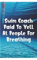 Swim Coach Paid To Yell At People For Breathing