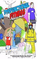 Dysfunctional Fitness Coloring Book