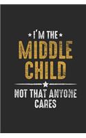 I'm The Middle Child: Siblings Notebook, Blank Lined (6" x 9" - 120 pages) Family Themed Notebook for Daily Journal, Diary, and Gift