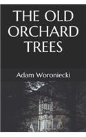 The Old Orchard Trees