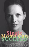 Single Moms Can Succeed