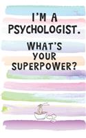 I'm a Psychologist. What's Your Superpower?