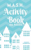 M.A.S.H. Activity Book - 100 Pages!