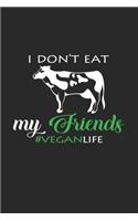 I don't eat my friends Vegan life