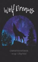 WOLF DREAMS Composition Notebook: College Ruled School Journal Diary Love Wolves Girl Gift