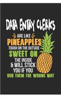 Data Entry Clerks Are Like Pineapples. Tough On The Outside Sweet On The Inside: Sachbearbeiter Datenerfassung Ananas Notizbuch / Tagebuch / Heft mit Linierten Seiten. Notizheft mit Linien, Journal, Planer für Termine oder To-Do-