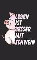 Leben ist besser mit Schwein: Notizbuch/Tagebuch/Organizer/120 Karierte Seiten/ 6x9 Zoll