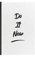 Do It Now