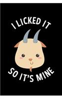 I Licked It So It's Mine: Lined A5 Notebook for Goats