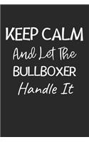 Keep Calm And Let The BullBoxer Handle It