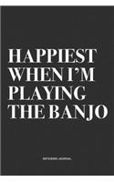 Happiest When I'm Playing The Banjo