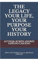 Legacy Your Life, Your Purpose Your History