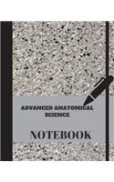 Advanced Anatomical Sciences BSc Notebook: School / College Notebook, Perfect Medical Student Gift For This Unit.