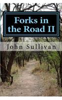 Forks in the Road II