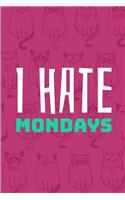 I Hate Mondays: Journal Notebook for Office Work Letters Phone Calls Arranging Meetings Personal Organization
