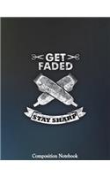 Get Faded Stay Sharp Composition Notebook